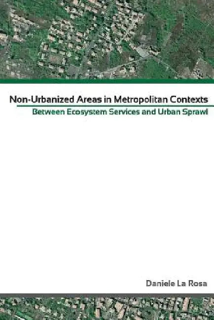 Non Urbanised Areas in Metropolitan context: Between Ecosystem Services and urban sprawl by Daniele La Rosa
