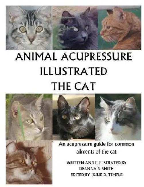 Animal Acupressure Illustrated The Cat by Deanna S. Smith
