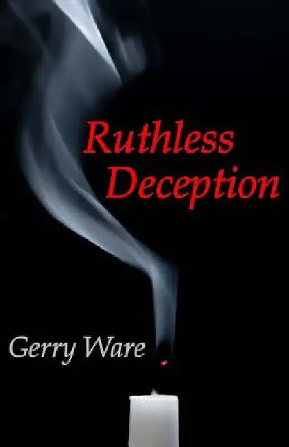 Ruthless Deception by Gerry Ware