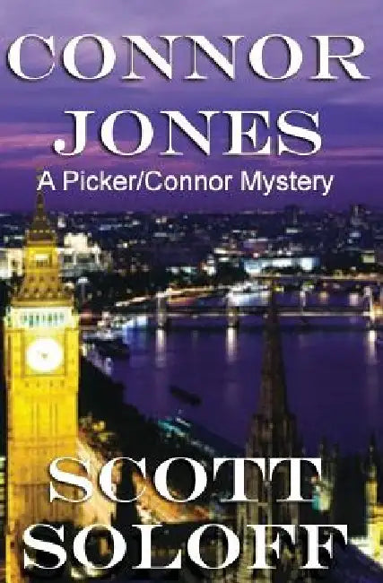 Connor Jones: A Picker/Connor Mystery by Scott Soloff