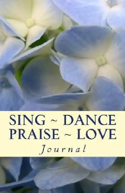 Sing Dance Praise Love by Patricia Urato