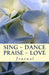 Sing Dance Praise Love by Patricia Urato