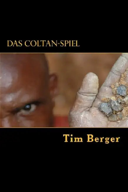 Das Coltan-Spiel by Berger, Tim