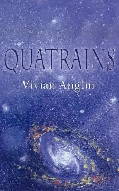 Quatrains by Vivian Anglin