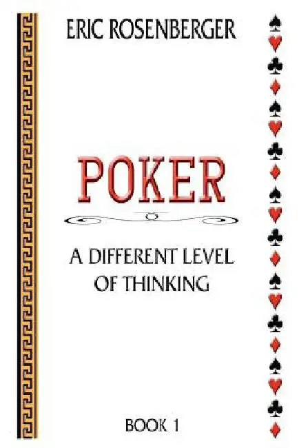 Poker: A Different Level Of Thinking by Eric Rosenberger
