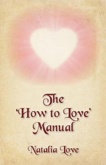 The 'How to Love' Manual by Natalia Love