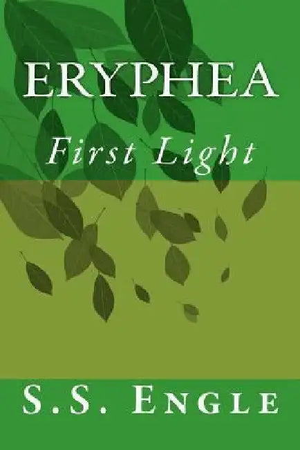 Eryphea: First Light by S. S. Engle