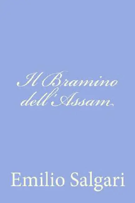 Il Bramino dell'Assam by Salgari, Emilio