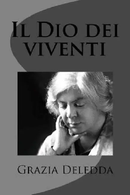 Il Dio dei viventi by Deledda, Grazia