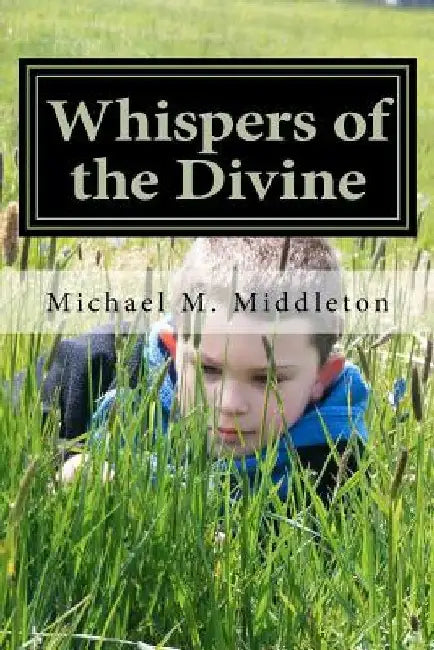Whispers of the Divine by Michael M. Middleton