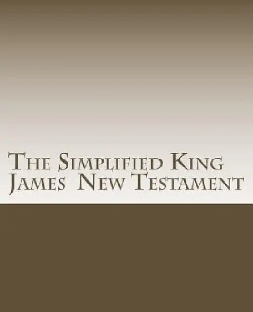 Simplified King James New Testament by David Ross