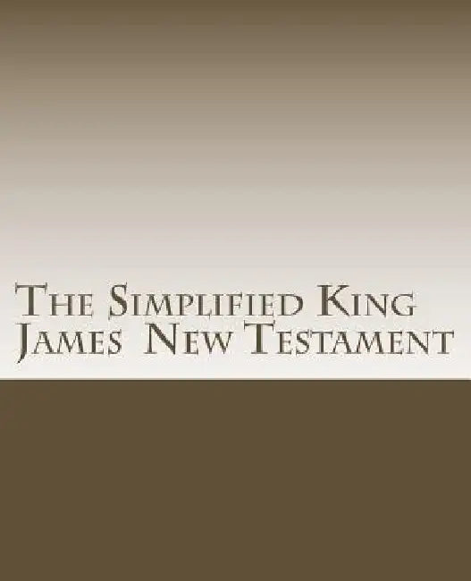 Simplified King James New Testament by David Ross