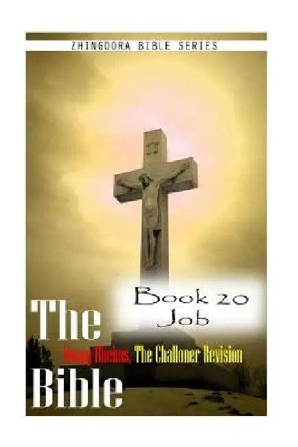 The Bible Douay-Rheims, the Challoner Revision- Book 20 Job by Zhingoora Bible Series