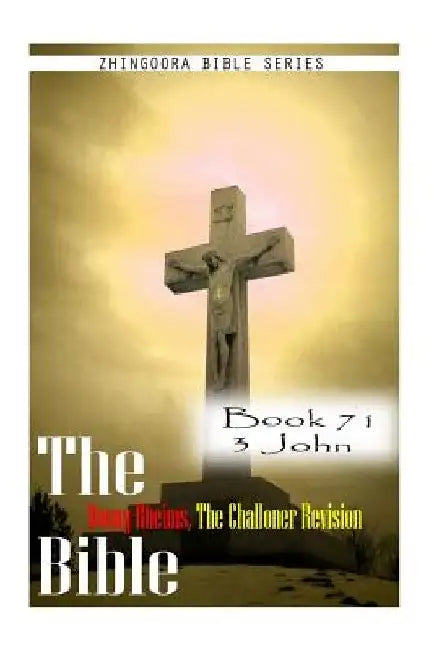 The Bible Douay-Rheims, the Challoner Revision- Book 71 3 John by Zhingoora Bible Series