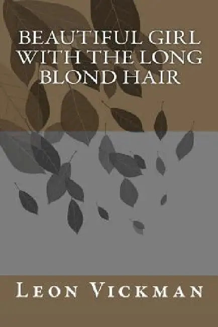 Beautiful Girl with the Long Blond Hair by Leon Vickman Esq