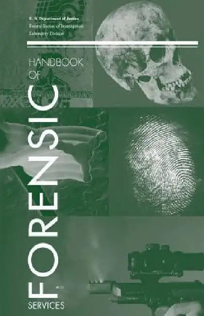 Handbook of Forensic Services by Federal Bureau of Investigation