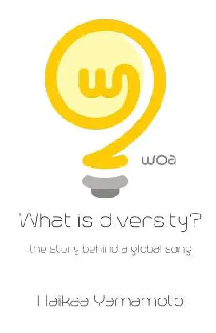 What is Diversity? by Haikaa Yamamoto