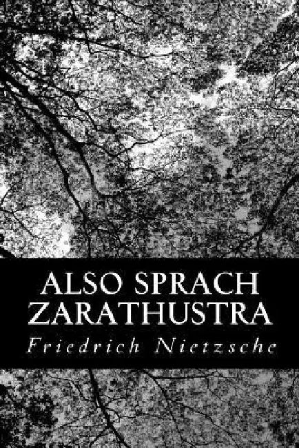 Also Sprach Zarathustra by Nietzsche, Friedrich Wilhelm