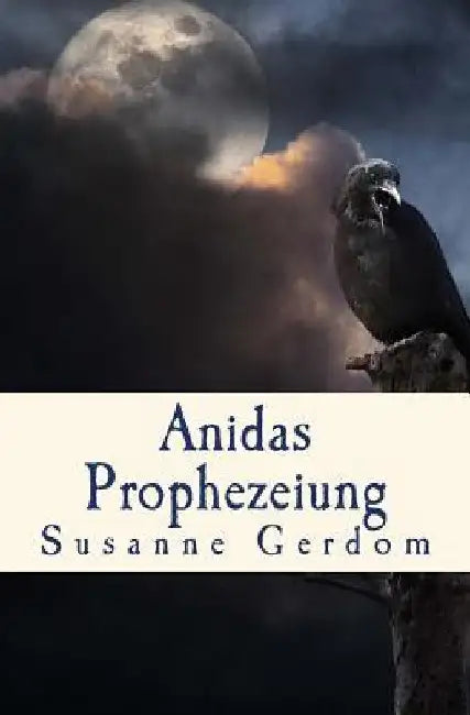 Anidas Prophezeiung by Gerdom, Susanne
