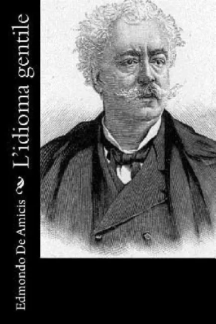 L'idioma gentile by De Amicis, Edmondo