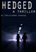 Hedged: A thriller by Christianne Sanchez