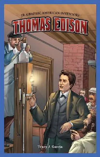 Thomas Edison by Tracy J. Garcia