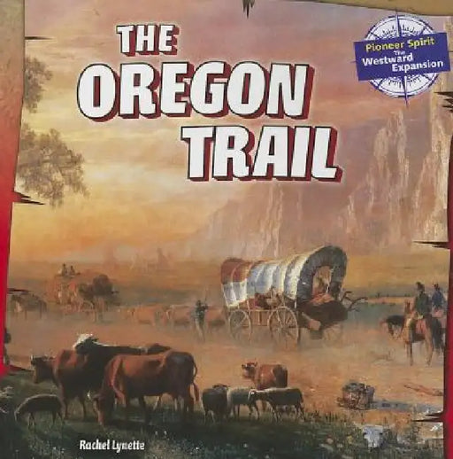 The Oregon Trail by Rachel Lynette