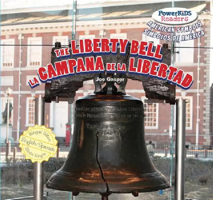 The Liberty Bell / La Campana de la Libertad by Joe Gaspar, Eduardo Alamán