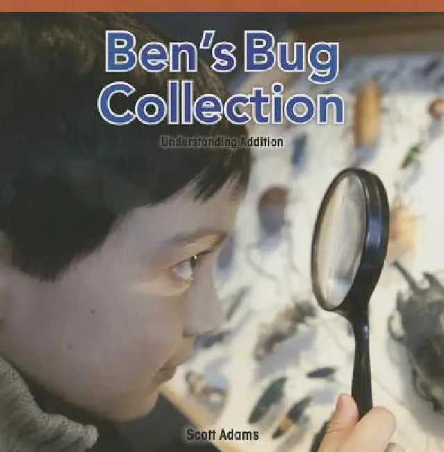 Ben's Bug Collection: Understanding Addition by Scott Adams
