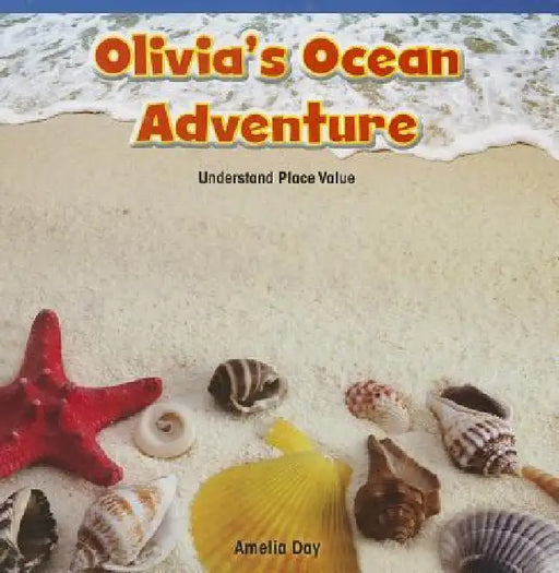 Olivia's Ocean Adventure: Understand Place Value by Amelia Day