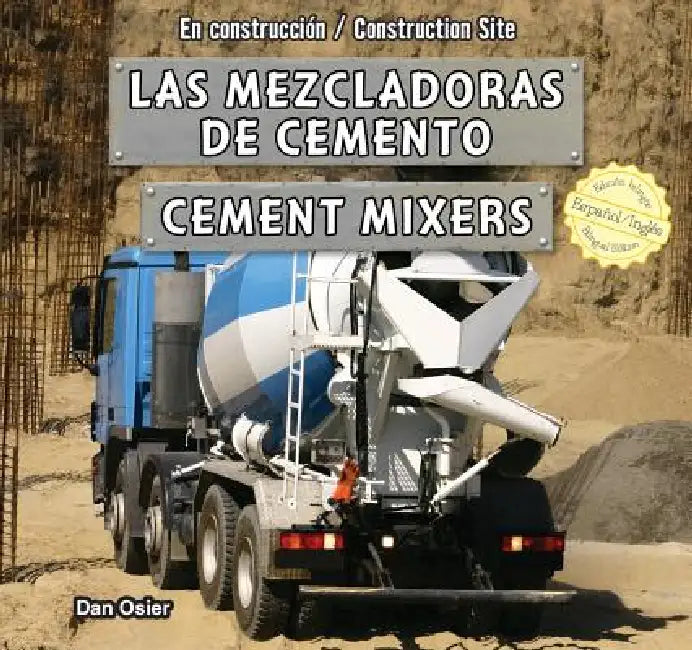 Las Mezcladoras de Cemento/Cement Mixers by Dan Osier, Eida de la Vega