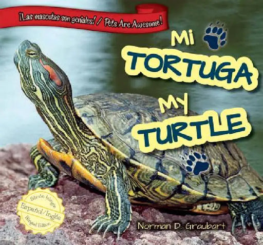Mi Tortuga/My Turtle by Norman D. Graubart, Christina Green