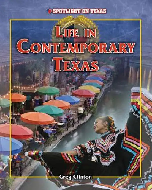 Life in Contemporary Texas by Greg Clinton