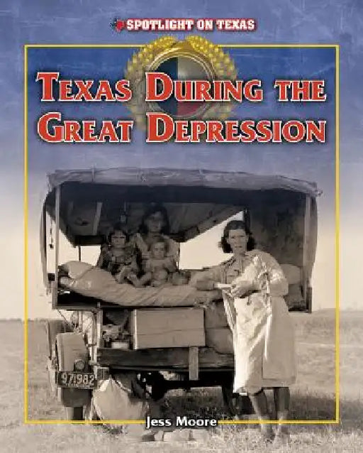 Texas During the Great Depression by Jess Moore