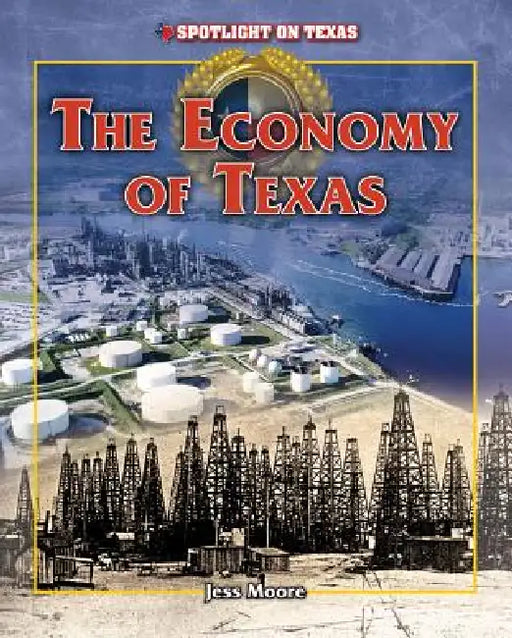 The Economy of Texas by Jess Moore