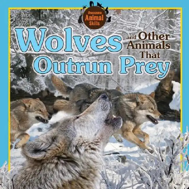 Wolves and Other Animals That Outrun Prey by Vic Kovacs