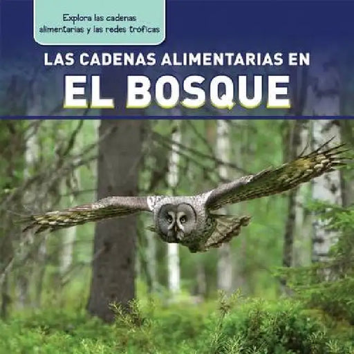 Las Cadenas Alimentarias En El Bosque (Forest Food Chains) by Katie Kawa