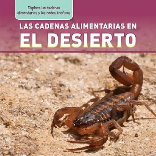 Las Cadenas Alimentarias En El Desierto (Desert Food Chains) by Katie Kawa