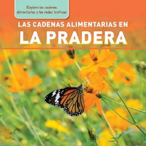 Las Cadenas Alimentarias En La Pradera (Meadow Food Chains) by Katie Kawa