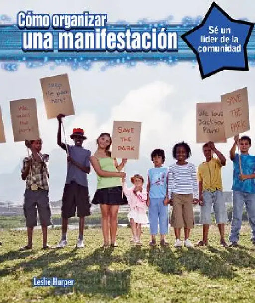 Cómo Organizar Una Manifestación (How to Organize a Rally) by Leslie Harper, Alberto Jiménez