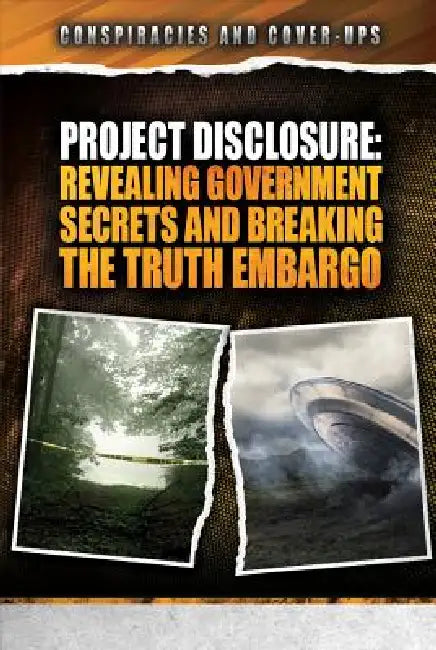 Project Disclosure: Revealing Government Secrets and Breaking the Truth Embargo by Bryce Zabel, Richard M. Dolan