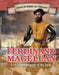 Ferdinand Magellan: First Circumnavigator of the Earth by Susan Meyer