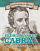 Pedro Álvares Cabral: First European Explorer of Brazil by Ann Byers