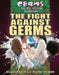 The Fight Against Germs by Josepha Sherman, Margaux Baum