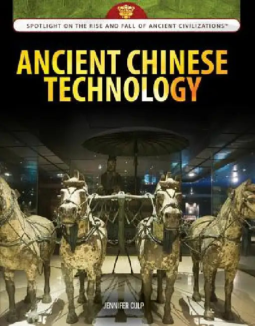 Ancient Chinese Technology by Jennifer Culp