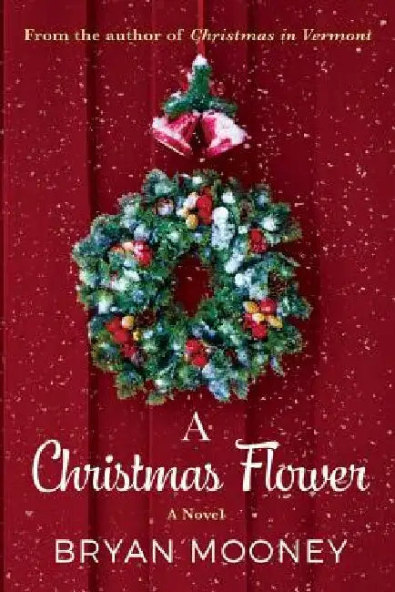 A Christmas Flower by Bryan Mooney