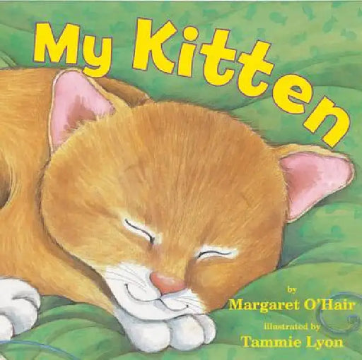 My Kitten by Margaret O'Hair, Tammie Lyon