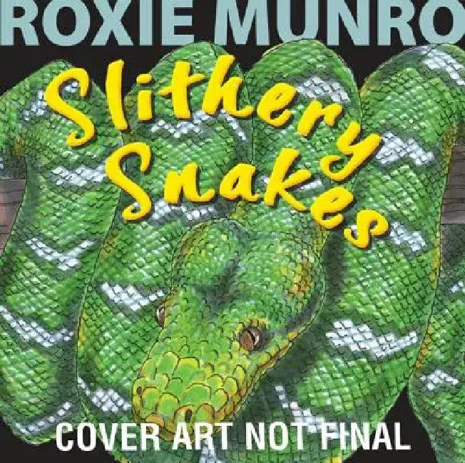 Slithery Snakes by Roxie Munro