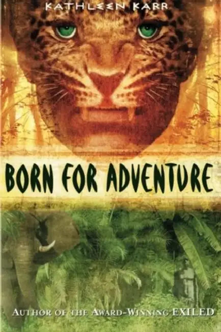 Born for Adventure by Kathleen Karr