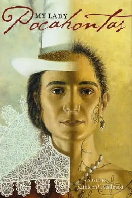 My Lady Pocahontas by Kathleen V. Kudlinski